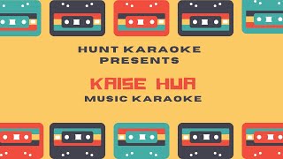 Kaise Hua Karaoke | Kabir Singh | Shahid K, Kiara A | Hunt Karaoke