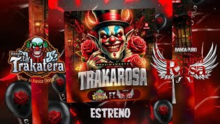 TRAKAROSA//BANDA LA TRAKATERA FT BANDA PURO SANTA ROSA