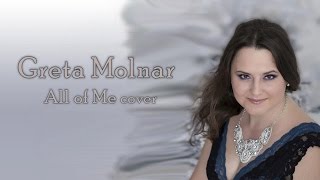 John Legend - All of Me cover by Greta Molnar