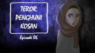 Teror Penghuni Kosan | Episode 06 | Animasi Horor | Cerita Misteri