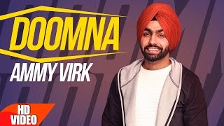 Doomna ( Full Video Song ) | Ammy Virk | Latest Punjabi Songs 2017 | Speed Records