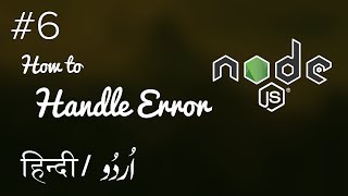 #6 - How to Handle Errors in ExpressJS / NodeJS - Hindi / Urdu Tutorial