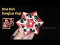 Cara membuat bros dari bungkus kopi yang cantik, mudah dan terbaru