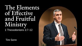 Tim Senn | TMS Chapel | The Elements of Effective and Fruitful Ministry