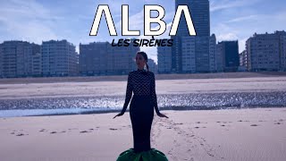 ALBA - Les sirènes (clip officiel)