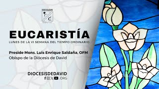 17 de febrero de 2025 | Misa en Vivo desde la Capilla del Obispado de David