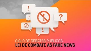 Ciclo de Debates Públicos: Lei de Combate às Fake News (PL 2630/20) - 27/07/2020 - 09:06