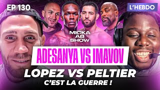 #130 Micka \u0026 AB parlent de Lopez vs Peltier, la collab entre BSD et Nicolas Ott, Imavov vs Adesenya