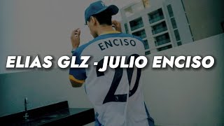 Elías Glz - Julio Enciso💎 || LETRA 🔥