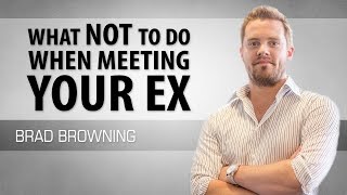 What NOT to Do When Meeting Your Ex