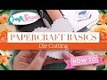 Papercraft Basics: #01 How to die cut using a die cutting machine with Ann-marie Vaux