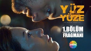 Yüz Yüze 1.Bölüm Fragmanı