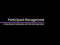 Participant Management in Blackboard Collaborate with the Ultra Experience