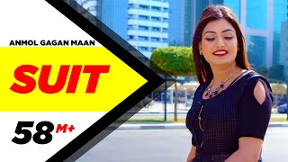 Suit (Official Video) | Anmol Gagan Maan | Teji Sandhu | Desi Routz | Latest Punjabi Song 2017