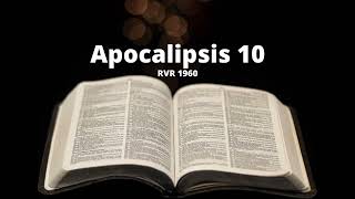 Apocalipsis 10 - Reina Valera 1960 (Biblia en audio)