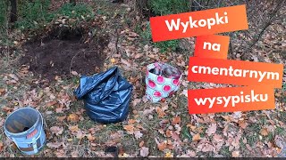 Cmentarne wykopki na skraju lasu. Czy znalazłem to co chciałem?