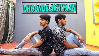 Dhoondhe Akhiyaan - Jabariya Jodi | AK Twins Choreography | Sidharth Malhotra , Parineeti Chopra |