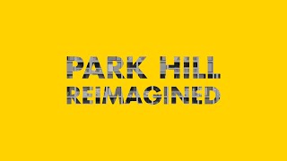 Park Hill Reimagined