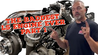 The Baddest Billet Ls Engine Ever Pt 1