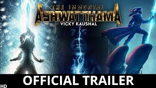 THE IMMORTAL ASHWATTHAMA | Official Trailer | Vicky Kaushal | Sara Ali khan | Aditiya Dhar | Soon
