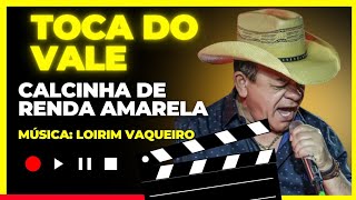 Toca do Vale Sua Calcinha... - Calcinha de Renda amarela - (música Loirim Vaqueiro )