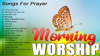 Best Morning Worship Songs For Prayers 2023 🙏 Top 100 Praise And Worship Songs 🙏 Songs For Prayers
