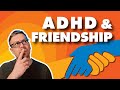 Holding down friendships with ADHD - Why Do We Find It So Hard?!?