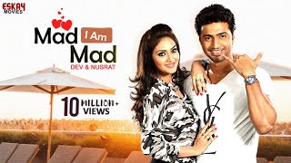 Mad I Am Mad |Dev |Subhashree | Nussrat | Mika Singh | Saberi Bhattacharya |Khoka 420 | Eskay Movies