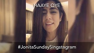 #JonitaSundaySingstagram - Haaye Oye | Jonita Gandhi