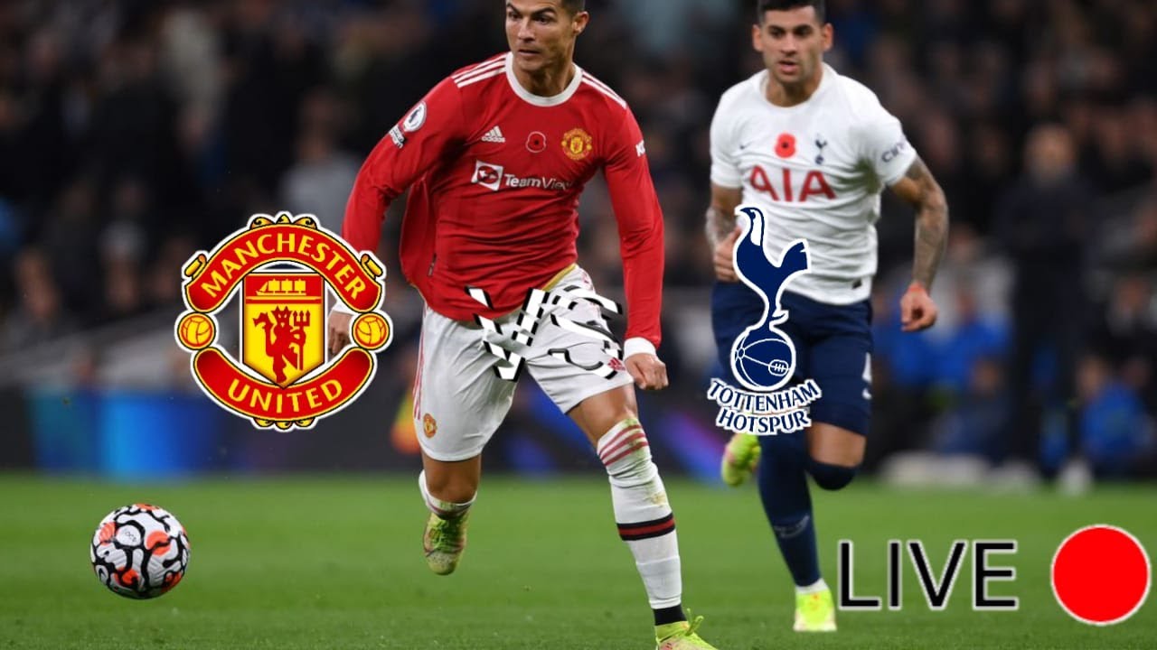 [LIVE] Streaming Manchester United Vs Tottenham Hotspur #football # ...