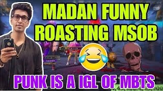 MADAN ROASTING MSOB | PUNK IS A IGL OF MBTS #madan