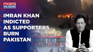 Imran Khan Indicted: Mayhem On Pakistan Streets As Ex-PM's PTI Workers Run Riot | World News