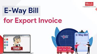 E-Way Bill, E-Invoice with E-Way Bill Using Dispatch Master & E-way Bill by IRN - for Export Invoice