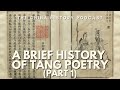 A Brief History of Tang Poetry (Part 1) | The China History Podcast | Ep. 218