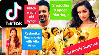 Tiktok India Final news, Rashmika Mandhanna allu Arjun, Shraddha Kapoor marriage?, NEW MEN