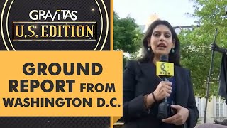 Gravitas US Edition: WION Ground Report on the story of Washington D.C.