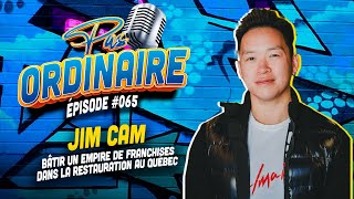 Bâtir Un Empire de Franchises Dans la Restauration au Québec - Avec Jim Cam - EP #065