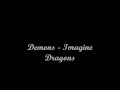 Imagine Dragons - Demons [with lyrics]