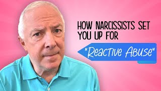 How Narcissists Set You Up For Reactive Abuse