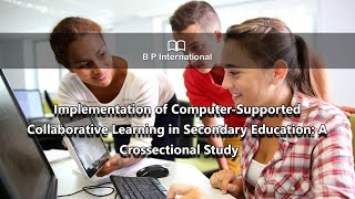 Implementation of Computer Supported Collaborative Learning in Secondary Education