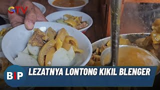 Lontong Kikil Blenger, Kuliner Tersembunyi yang Selalu Ramai Pembeli - BIP 13/01