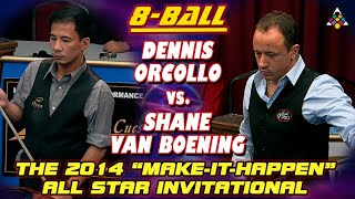 8-Ball - SHANE VAN BOENING vs DENNIS ORCOLLO - 2014 Make It Happen All Star Invitational