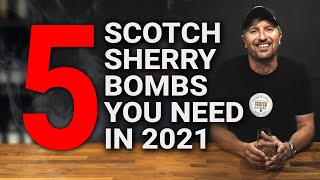 5 Scotch Sherry Bombs YOU NEED in 2021