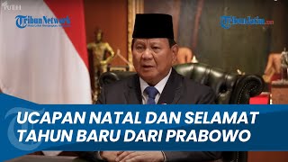 Presiden Prabowo Sampaikan Ucapan Natal, Berharap Penuh Kedamaian \u0026 Sambut dengan Semangat Baru