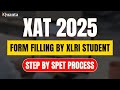 XAT 2025 form filling step by step by XLRI Jamshedpur Student