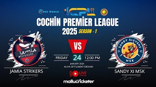 COCHIN PREMIER LEAGUE 2025 | DAY 2 | JAMIA STRIKERS V/S SANDY 11 MSK