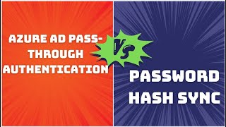 Azure AD Pass-through authentication vs. Password hash sync: A comparison for beginners