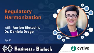 Regulatory Harmonization With Aurion Biotech's Dr. Daniela Drago