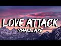 Small Axe - Love Attack Attack On Me (Lyrics)