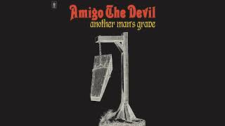 Amigo The Devil - Another Man's Grave (Official Audio)